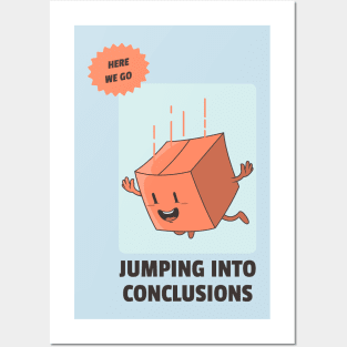 jumping into conclusions Posters and Art